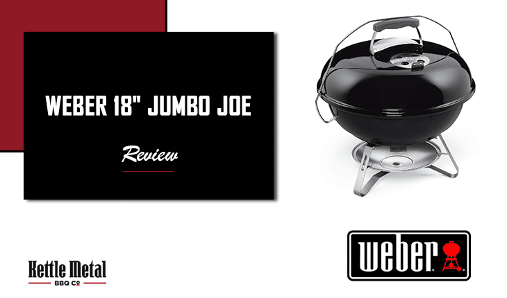 Weber 18 Jumbo Joe Charcoal Grill Review