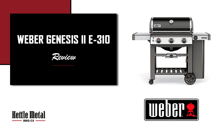 Weber Genesis ii E-310 Gas Grill Review