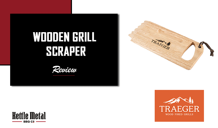 Traeger Wooden Grill Scraper Review